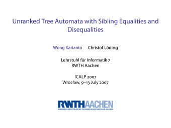 Unranked Tree Automata with Sibling Equalities and  Disequalities  Wong Karianto  Christof Lding