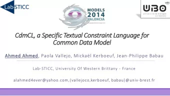 Cdm  dmCL  CL, a Specific Textual Constraint Language for  Common Data Model  Ahmed Ahmed, Paola