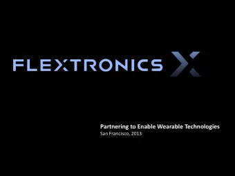 Partnering to Enable Wearable Technologies  San Francisco, 2013  Why is it critical to partner with