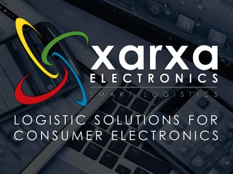 L O G I S T I C  S O L U T I O N S  F O R  C O N S U M E R  E L E C T R O N I C S  XARXA