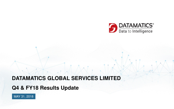 datamatics global services limited q4 fy18 results update