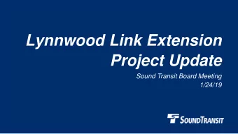 Lynnwood Link Extension  Project Update  Sound Transit Board Meeting  1/24/19  Lynnwood Link