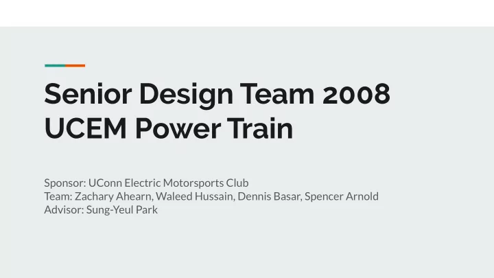 senior design team 2008 ucem power train