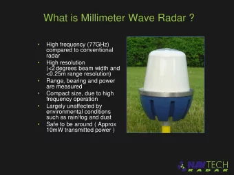 What is Millimeter Wave Radar ?    High frequency (77GHz)  compared to conventional  radar
