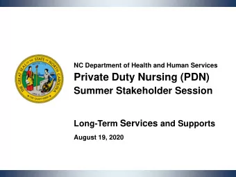 Private Duty Nursing (PDN)  Summer Stakeholder Session Long-Term Services and Supports  August 19,