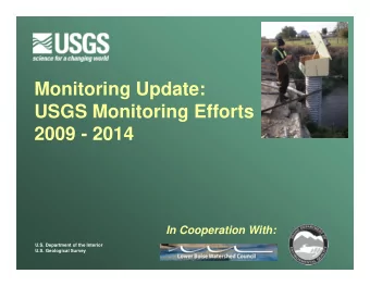 Monitoring Update:  USGS Monitoring Efforts  2009 - 2014  In Cooperation With:  U.S. Department of