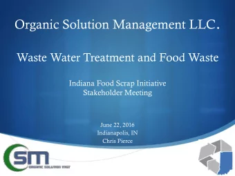 Organic Solution Management LLC .  Waste Water Treatment and Food Waste  Indiana Food Scrap