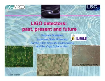 Gabriela Gonzlez,  Louisiana State University  For the LIGO Scientific Collaboration  and the