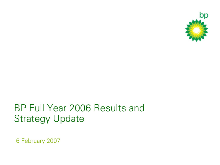 bp full year 2006 results and strategy update