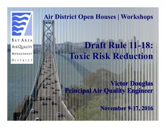 Draft Rule 11-18:  Toxic Risk Reduction  Victor Douglas  Victor Douglas  Principal Air Quality
