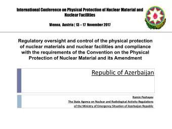 Republic of Azerbaijan  Ramin Pashayev  The State Agency on Nuclear and Radiological Activity