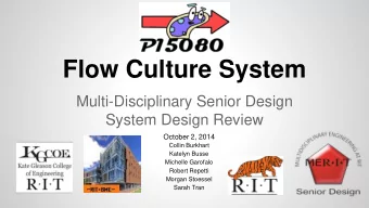 Flow Culture System  Multi-Disciplinary Senior Design  System Design Review  October 2, 2014