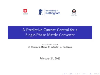 A Predictive Current Control for a  Single-Phase Matrix Converter  marcoriv@utalca.cl  M. Rivera,