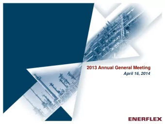 2013 Annual General Meeting  April 16, 2014 Forward-Looking Statements Advisory    This