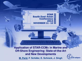 and New Developments M. Peri  , F. Schfer, E. Schreck, J. Singh  Contents  Main features of