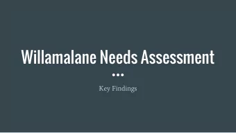 Willamalane Needs Assessment  Key Findings  Introduction  The Needs Assessment addressed these four