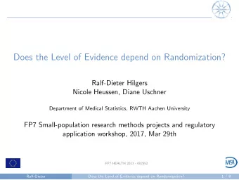 test  Does the Level of Evidence depend on Randomization?  Ralf-Dieter Hilgers  Nicole Heussen,