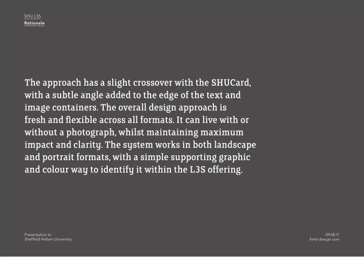 the approach has a slight crossover with the shucard with
