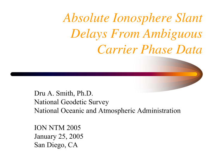 absolute ionosphere slant delays from ambiguous carrier