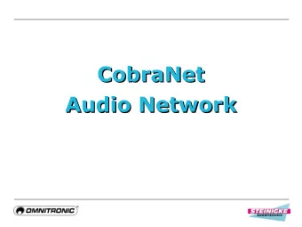 CobraNet  CobraNet  Audio Network  Audio Network  Overview  Overview  Developed by Peak Audio