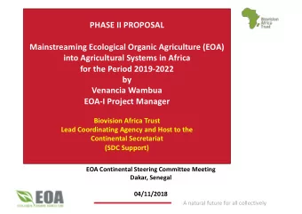 PHASE II PROPOSAL  Mainstreaming Ecological Organic Agriculture (EOA)  into Agricultural Systems in