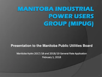 Presentation to the Manitoba Public Utilities Board  Mani  nitoba H  Hyd  ydro 2017/18 a  and  nd