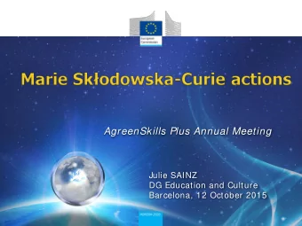 AgreenSkills Plus Annual Meeting  Julie SAINZ  DG Education and Culture  Barcelona, 12 October 2015