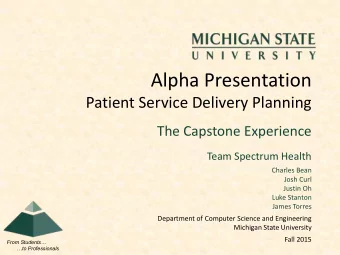 Alpha Presentation  Patient Service Delivery Planning  The Capstone Experience  Team Spectrum