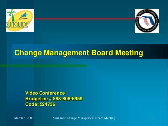 Change Management Board Meeting  Video Conference  Bridgeline # 888-808-6959  Code: 524736  March