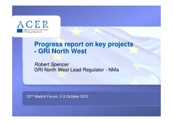 Progress report on key projects  - GRI North West  Robert Spencer  GRI North West Lead Regulator -