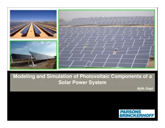 Modeling and Simulation of Photovoltaic Components of a  Solar Power System  Ajith Gopi  Parsons