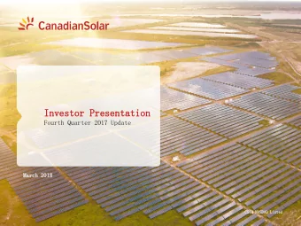 Investor Presentation  nvestor Presentation  Fourth Quarter 2017 Update  March 2018  CSIQ NASDAQ