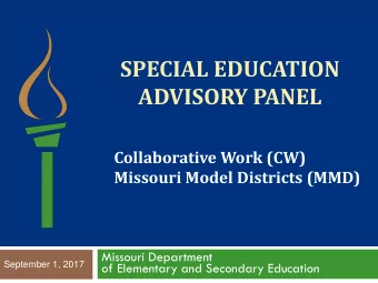 ADVISORY PANEL  Collaborative Work (CW)  Missouri Model Districts (MMD)  Missouri Department
