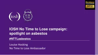 IOSH No Time to Lose campaign:  spotlight on asbestos  #NTTLasbestos  Louise Hosking  No Time to