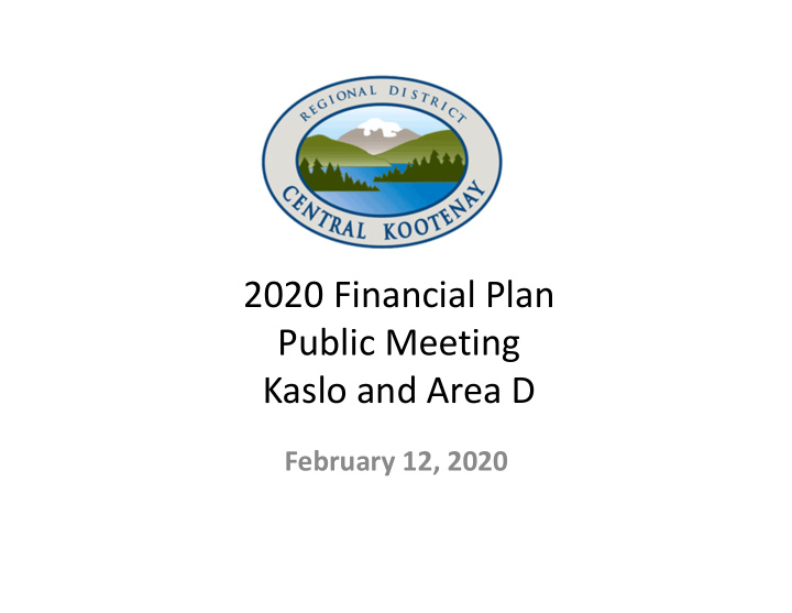2020 financial plan public meeting kaslo and area d