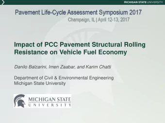 Impact of PCC Pavement Structural Rolling  Resistance on Vehicle Fuel Economy  Danilo Balzarini,