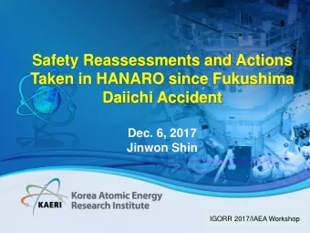 Taken in HANARO since Fukushima  Daiichi Accident  Dec. 6, 2017  Jinwon Shin  IGORR 2017/IAEA