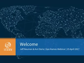 Welcome  Jeff Neuman &amp; Avri Doria | Geo Names Webinar | 25 April 2017  Geographic Names Webinar