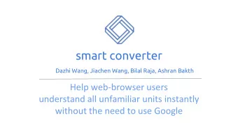 smart converter  Dazhi Wang, Jiachen Wang, Bilal Raja, Ashran Bakth  Help web-browser users