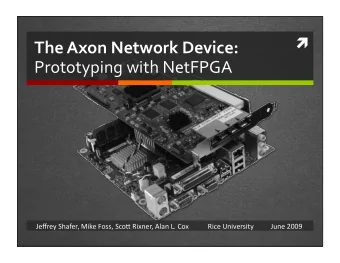 TheAxonNetworkDevice:   PrototypingwithNetFPGA