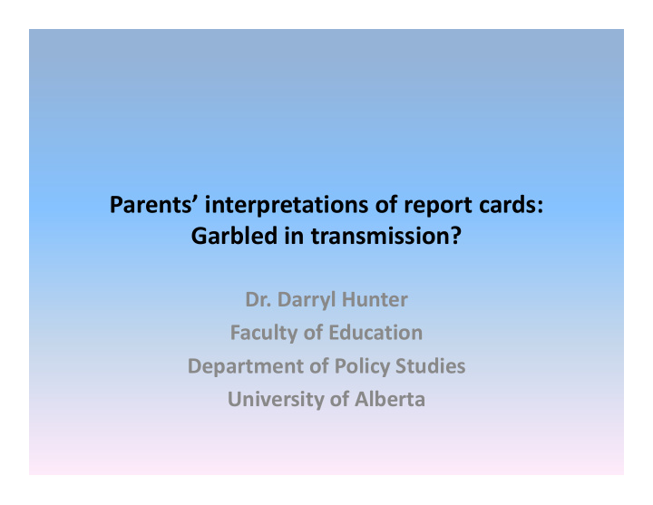 parents interpretations of report cards garbled in