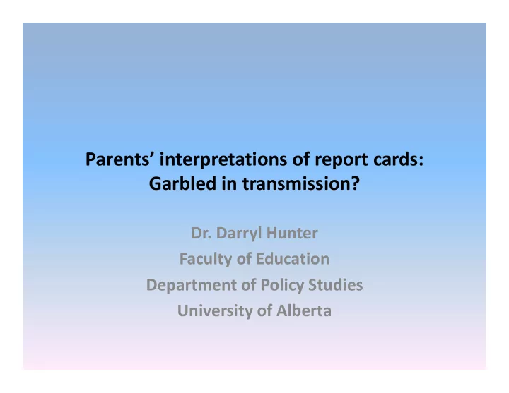 parents interpretations of report cards garbled in