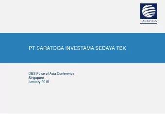 PT SARATOGA INVESTAMA SEDAYA TBK  DBS Pulse of Asia Conference  Singapore  January 2015  1