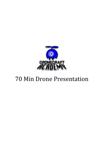 70  Min  Drone  Presentation    1.  introduction    2.  display  of  drone