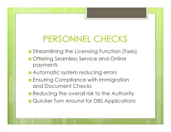 PERSONNEL CHECKS  Streamlining the Licensing Function (Taxis)  Offering Seamless Service and