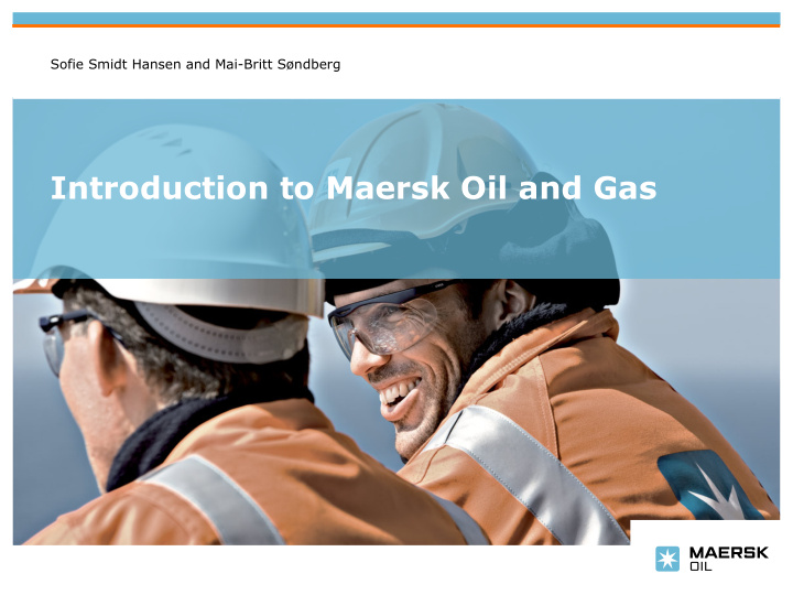 introduction to maersk oil and gas agenda