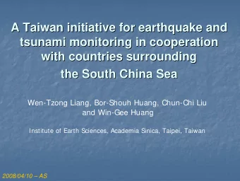 A Taiwan initiative for earthquake and  A Taiwan initiative for earthquake and  tsunami monitoring