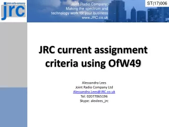criteria using OfW49  Alessandra Lees  Joint Radio Company Ltd  Alessandra.Lees@JRC.co.uk  Tel: