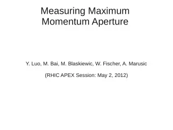 Measuring Maximum  Momentum Aperture  Y. Luo, M. Bai, M. Blaskiewic, W. Fischer, A. Marusic  (RHIC