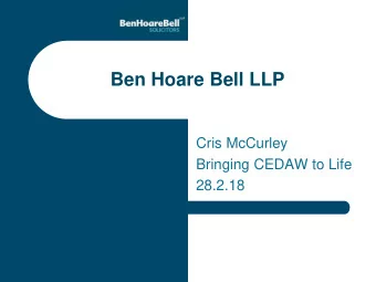 Ben Hoare Bell LLP  Cris McCurley  Bringing CEDAW to Life  28.2.18  Things can only get better  The